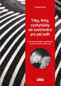 Triky, finty, vychytávky od zootrenéra pro psí svět
