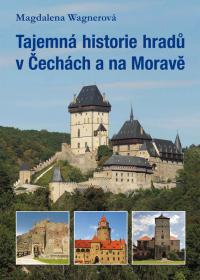 Tajemná historie hradů v Čechách a na Moravě 